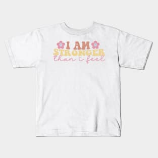 I am stronger than I feel Kids T-Shirt